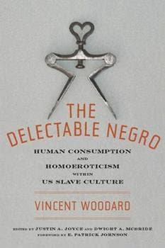 The Delectable Negro: Human Consumption and Homoeroticism