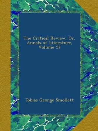 The Critical Review, Or, Annals of Literature, Volume 57