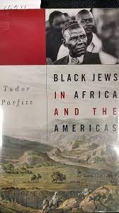 Black Jews in Africa and the Americas (The Nathan I. Huggins Lectures