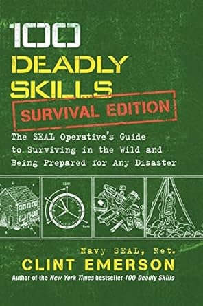 100 Deadly Skills: Survival Guide by Navy SEAL