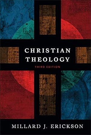Christian Theology by Millard Erickson