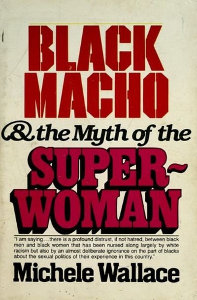 Black Macho and the Myth of the Superwoman