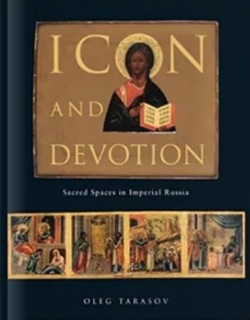 Icon and Devotion: Sacred Spaces in Imperial Russia