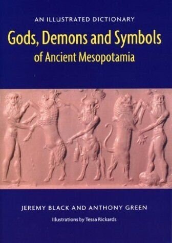 Gods Demons and Symbols of Ancient Mesopotamia