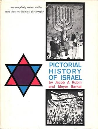 Pictorial History of Israel by Jacob A. Rubin; Meyer Barkai