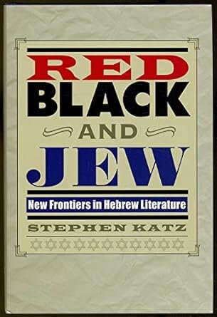 Red, Black, and Jew: New Frontiers in Hebrew Literature (Jewish History, Life, and Culture)