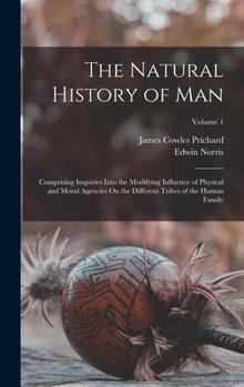 The Natural History of Man: