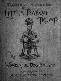 Little Baron Trump and His Dog Bulger: Illustrated Book