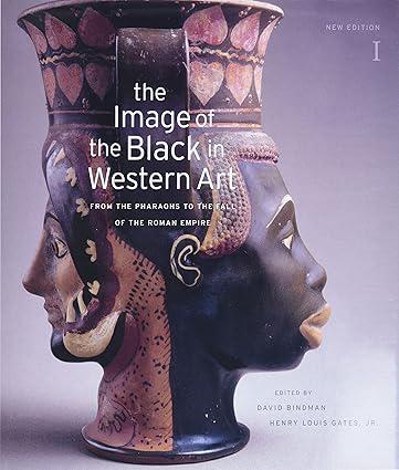 The Image of the Black in Western Art: Pharaohs to Roman Empire, Volume I