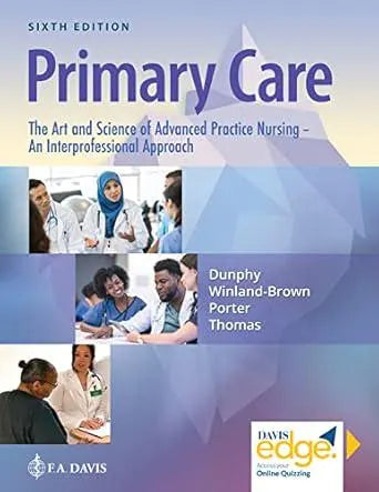 Primary Care: The Art and Science of Advanced Practice Nursing – an Interprofessional Approach Sixth Edition