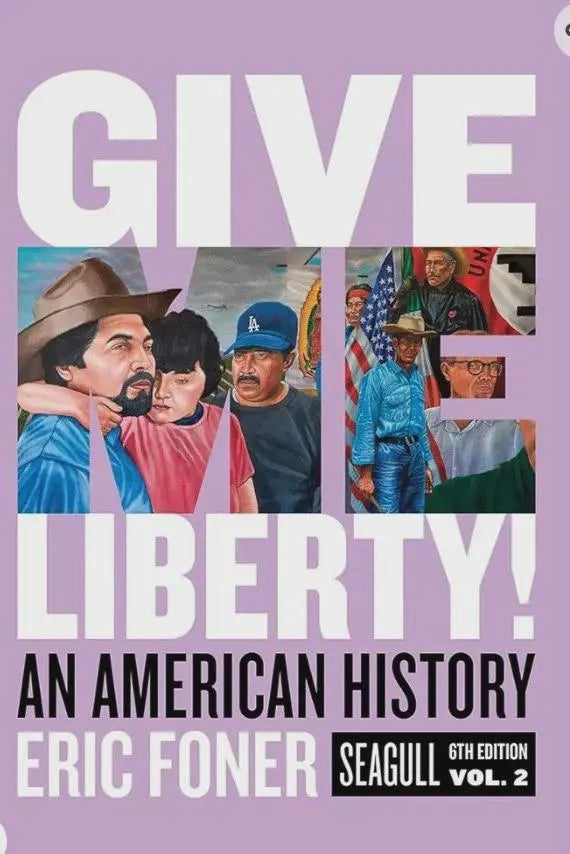 Give Me Liberty!: An American History. Seagull Edition (2)