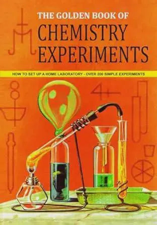 The Golden Book of Chemistry Experiments