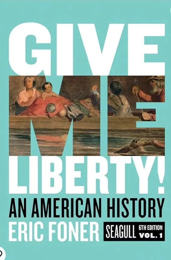 Give Me Liberty!: An American History. Seagull Edition (1)